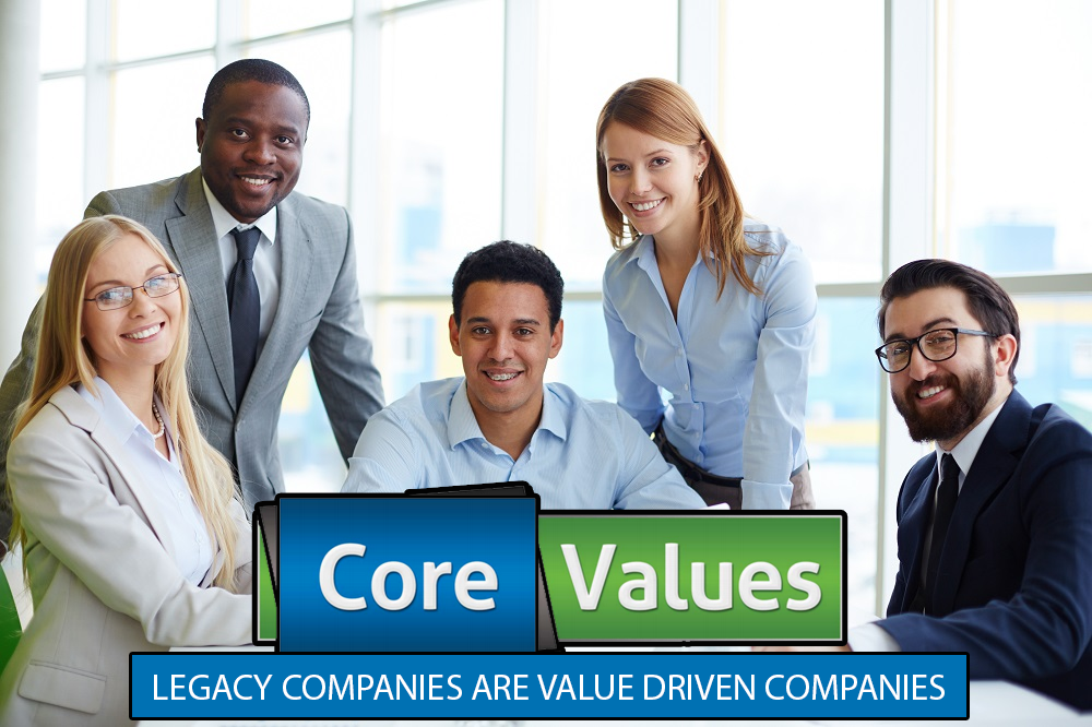 Legacy Companies are Value Driven Companies
