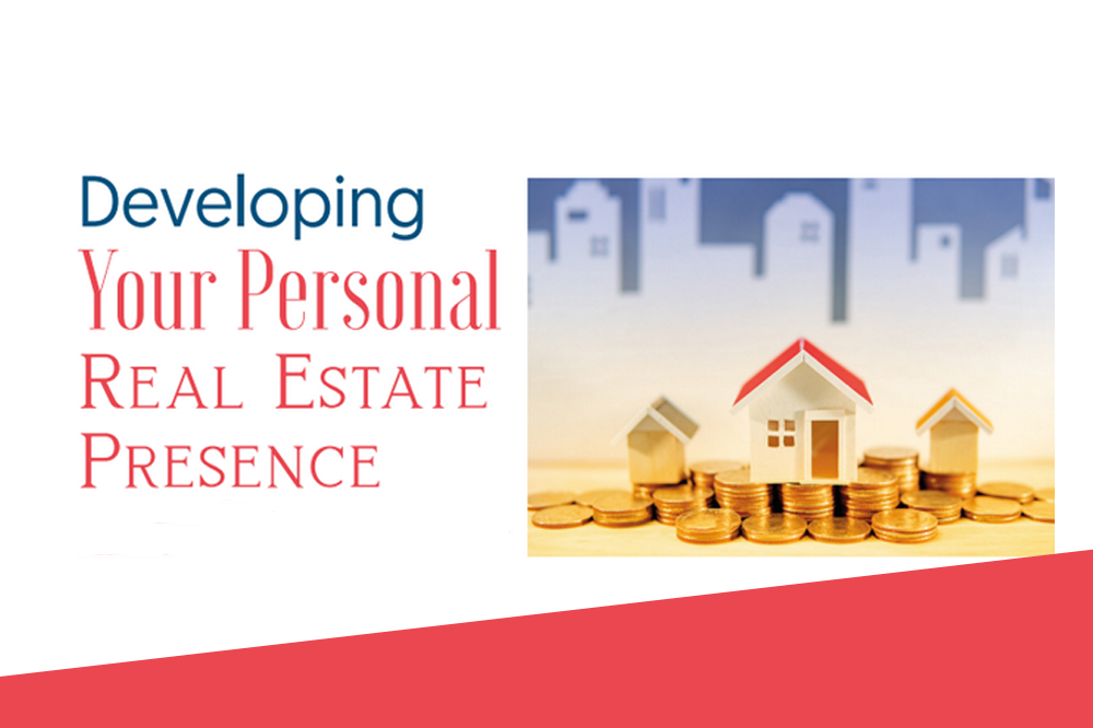 Developing Your Personal Real Estate Presence