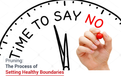 Pruning: The Process of Setting Healthy Boundaries