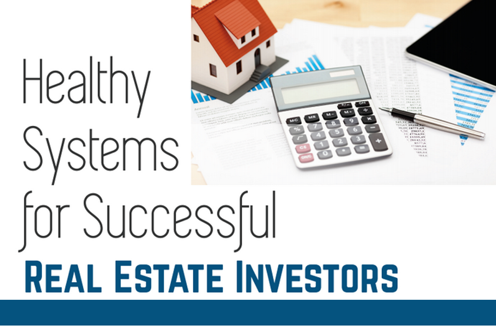 Healthy Systems for Successful Real Estate Investors