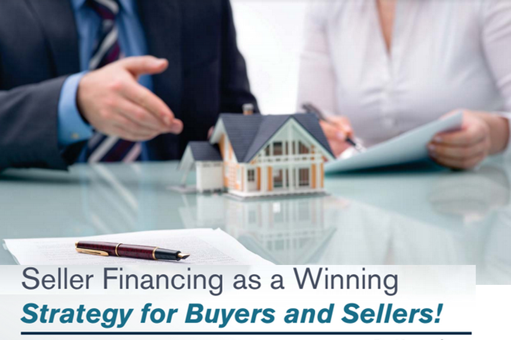 Seller Financing as a Winning Strategy for Buyers and Sellers!